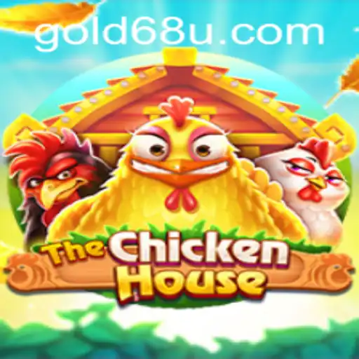 Exploring The Chicken House: A Fun-Filled Gaming Adventure with 68u PH Login